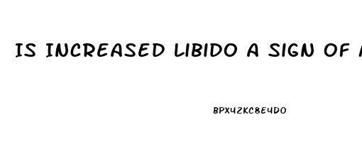 Is Increased Libido A Sign Of Menopause