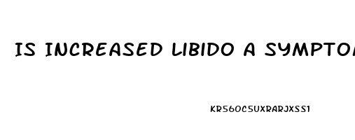 Is Increased Libido A Symptom Of Pms