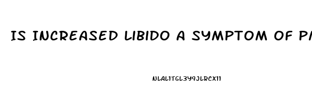 Is Increased Libido A Symptom Of Pms