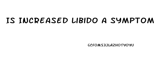 Is Increased Libido A Symptom Of Pms