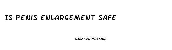 Is Penis Enlargement Safe