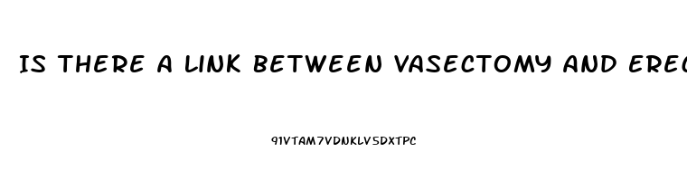 Is There A Link Between Vasectomy And Erectile Dysfunction