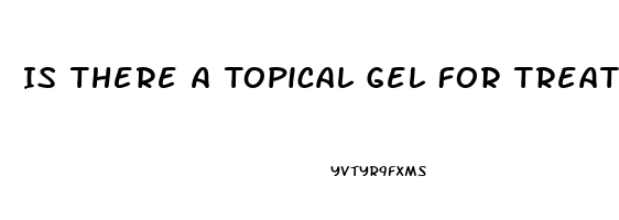 Is There A Topical Gel For Treating Erectile Dysfunction