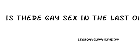 Is There Gay Sex In The Last Of Us