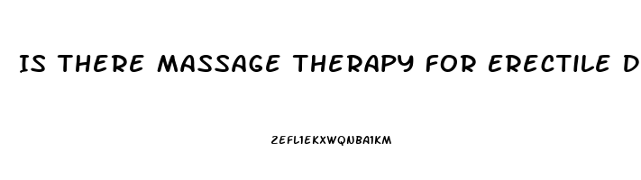 Is There Massage Therapy For Erectile Dysfunction