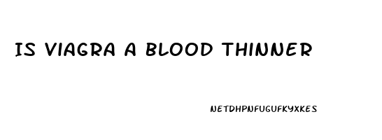 Is Viagra A Blood Thinner