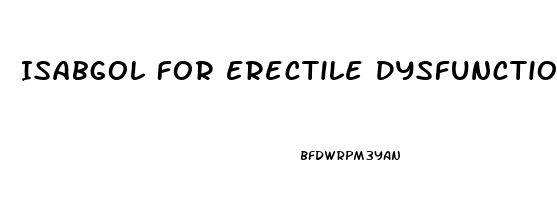 Isabgol For Erectile Dysfunction
