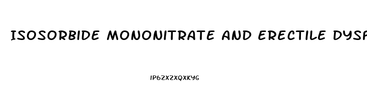 Isosorbide Mononitrate And Erectile Dysfunction