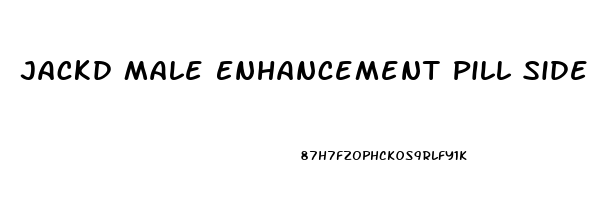 Jackd Male Enhancement Pill Side Effects