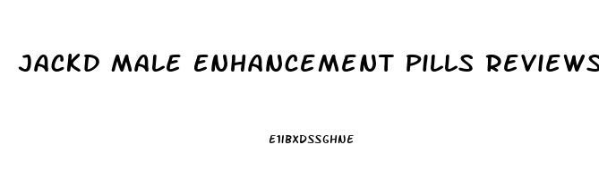 Jackd Male Enhancement Pills Reviews