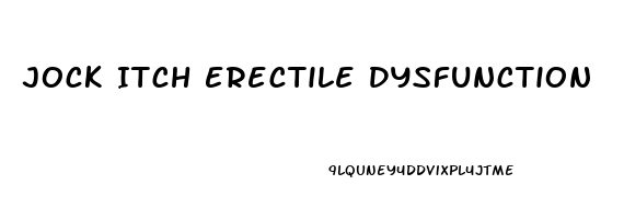 Jock Itch Erectile Dysfunction