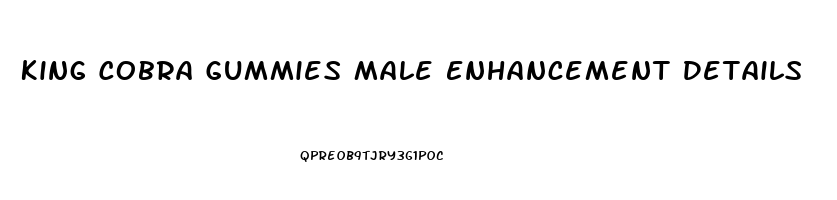 King Cobra Gummies Male Enhancement Details