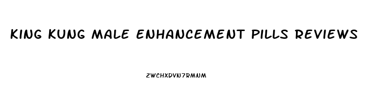 King Kung Male Enhancement Pills Reviews