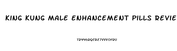 King Kung Male Enhancement Pills Reviews