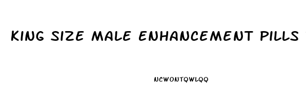 King Size Male Enhancement Pills Reviews