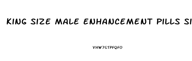 King Size Male Enhancement Pills Side Effects