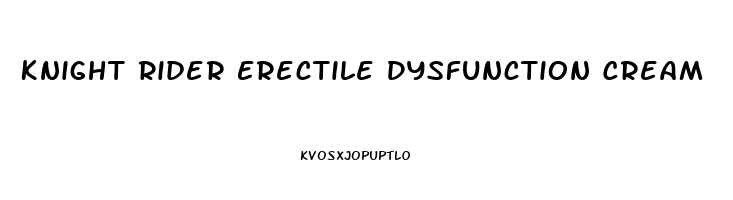 Knight Rider Erectile Dysfunction Cream