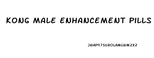 Kong Male Enhancement Pills