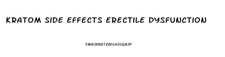 Kratom Side Effects Erectile Dysfunction
