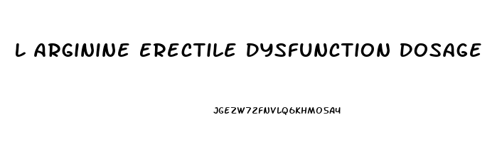 L Arginine Erectile Dysfunction Dosage