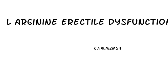 L Arginine Erectile Dysfunction Reddit
