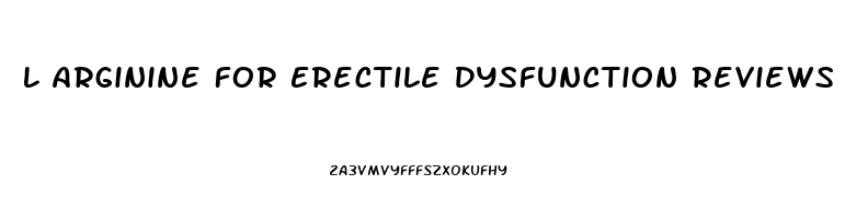 L Arginine For Erectile Dysfunction Reviews