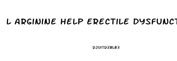 L Arginine Help Erectile Dysfunction