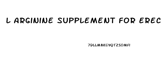 L Arginine Supplement For Erectile Dysfunction