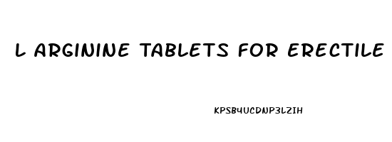 L Arginine Tablets For Erectile Dysfunction