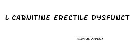 L Carnitine Erectile Dysfunction Reddit