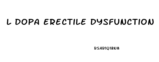 L Dopa Erectile Dysfunction