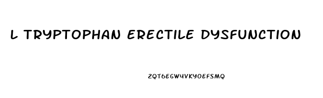 L Tryptophan Erectile Dysfunction