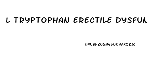 L Tryptophan Erectile Dysfunction