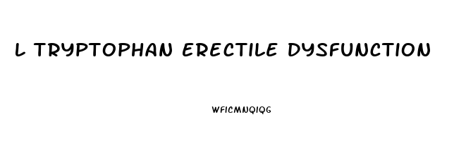 L Tryptophan Erectile Dysfunction