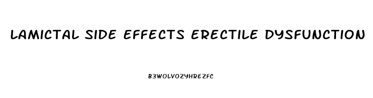 Lamictal Side Effects Erectile Dysfunction