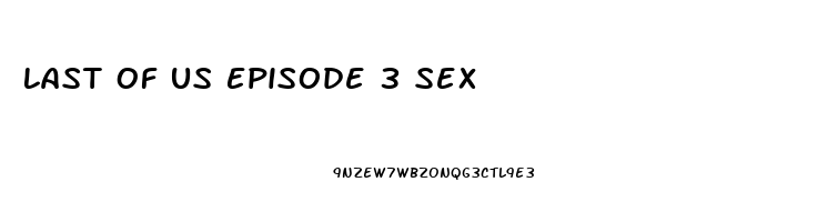 Last Of Us Episode 3 Sex