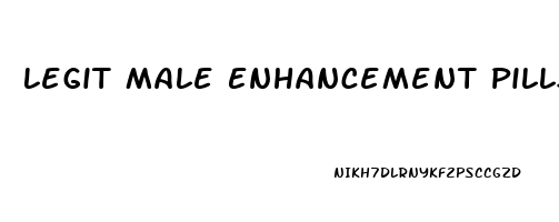 Legit Male Enhancement Pills