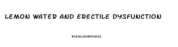 Lemon Water And Erectile Dysfunction