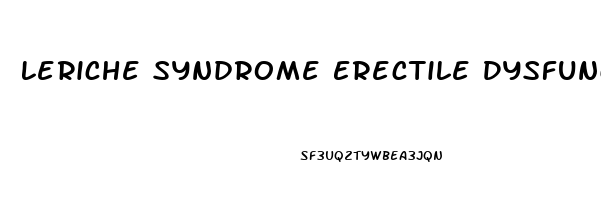 Leriche Syndrome Erectile Dysfunction