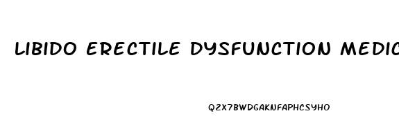 Libido Erectile Dysfunction Medicine