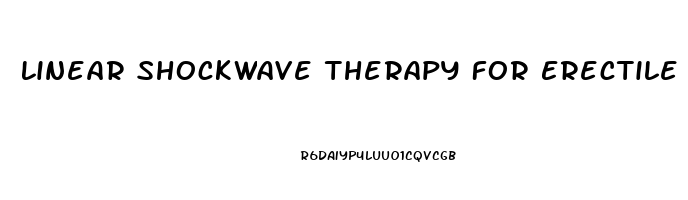 Linear Shockwave Therapy For Erectile Dysfunction