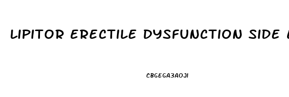 Lipitor Erectile Dysfunction Side Effect