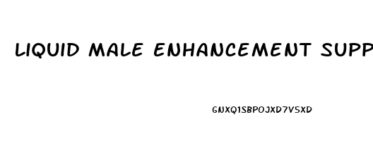 Liquid Male Enhancement Supplements