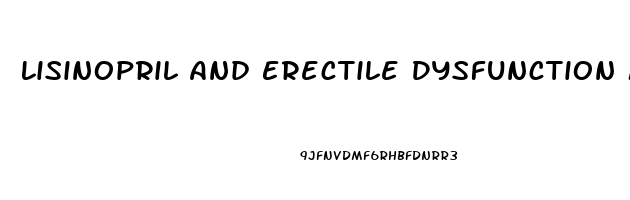 Lisinopril And Erectile Dysfunction Meds
