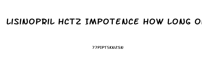 Lisinopril Hctz Impotence How Long Off For Errection