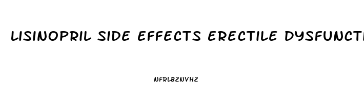 Lisinopril Side Effects Erectile Dysfunction