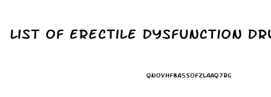 List Of Erectile Dysfunction Drugs