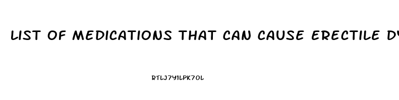 List Of Medications That Can Cause Erectile Dysfunction