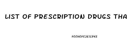 List Of Prescription Drugs That Cause Erectile Dysfunction