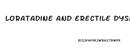 Loratadine And Erectile Dysfunction